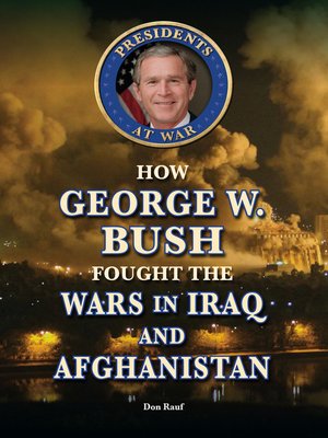 cover image of How George W. Bush Fought the Wars in Iraq and Afghanistan